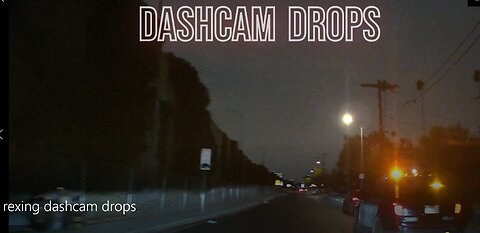 Dashcam Drops - when you get lost at night in South Los Angeles.