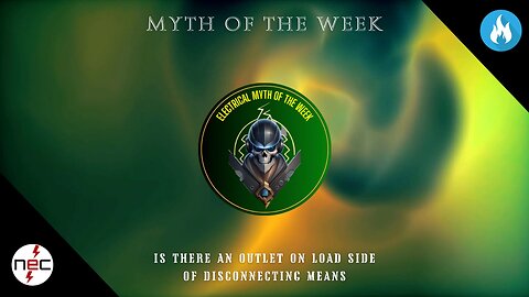 Myth of the Week - Is There an Outlet on Load Side of Disconnecting Means