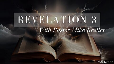 Revelation Chapter 3 With Pastor Mike Kestler