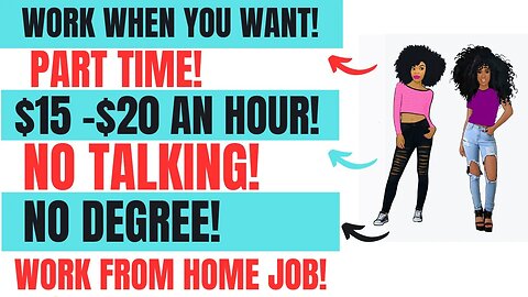 Work When You Want Part Time Work From Home Job No Degree $15-$20 An Hour Work At Home Job Remote