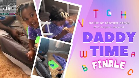 Daddy Time - Finale || Alphabets With Hadassah