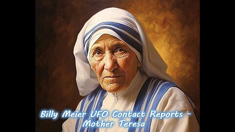 Billy Meier UFO Contact Reports - Mother Teresa