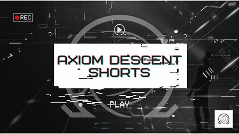 Axiom Descent Shorts: Episode 4