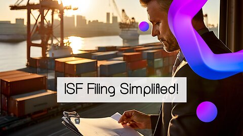 Mastering ISF Filing Forms: Essential Tips for Imports