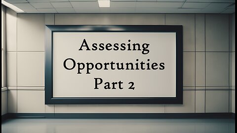 E245 Assessing Opportunities Part 2 - Define Opportunity, Risks, Stakeholders, Test Roadmap