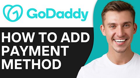 HOW TO ADD PAYMENT METHOD IN GODADDY