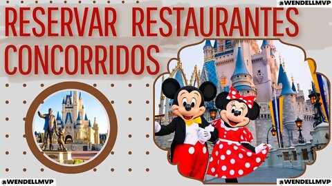 ✅ DICAS DE COMO CONSEGUIR RESERVAR OS RESTAURANTES MAIS CONCORRIDOS DA #DISNEY - #ORLANDO