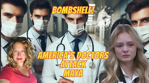 Bombshell Filing: America's Doctors Attack Maya Kowalski