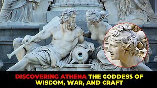 Discovering Athena The Goddess of Wisdom, War, and Craft