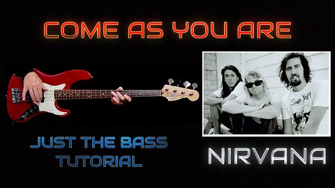 Nirvana, COME AS YOU ARE, Bass Tutorial and Cover