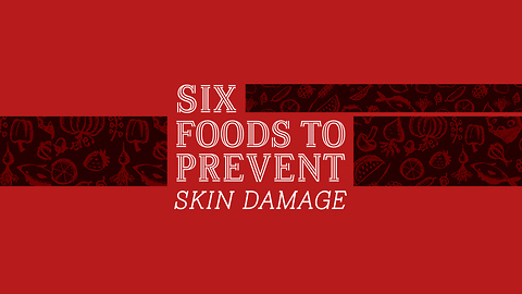 6 foods to prevent skin damage