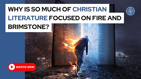 Why is so much of Christian literature focused on fire and brimstone?