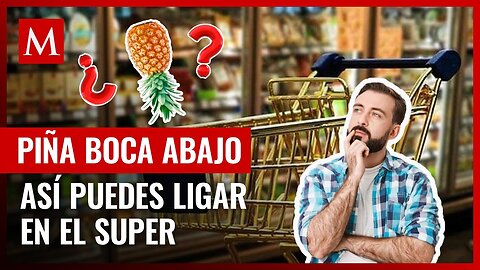 ¿Piña al revés? La nueva moda para ligar en los supermercados