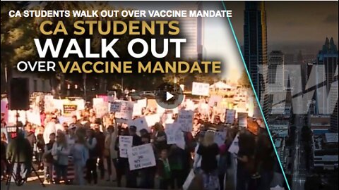 California students walking out in protest against the COVID-19 vaccine mandate