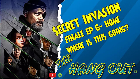 T.H.O.- Secret Invasion Finale: Home, Where does it all lead?