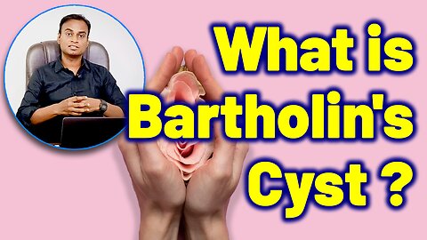 What Is Bartholin Cyst ? Bartholin Cyst Abscesses Treatment Cure Medicine Surgery | Dr. Bharadwaz