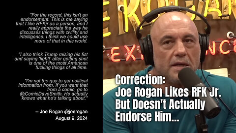 Correction: Joe Rogan Likes RFK Jr. But Doesn't Actually Endorse Him...