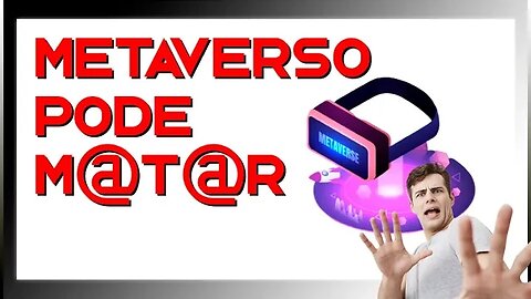 SERÁ METAVERSO PODE ACABAR COM VOCÊ? - CONFIRA