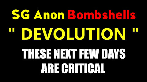 SG Anon Bombshell > These Next Few Days Are Critical - Worldwide Shaking