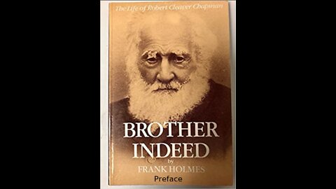 Brother Indeed The Life of Robert Cleaver Chapman By Frank Holmes Preface