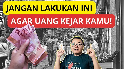 UANG DATANG KETIKA KAMU TIDAK MEMIKIRKAN INI