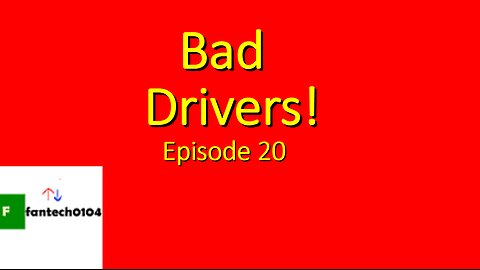 Bad Drivers Episode 20