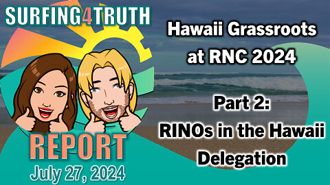 Hawaii Grassroots at RNC 2024 | Part 2: RINOs in the Hawaii Delegation