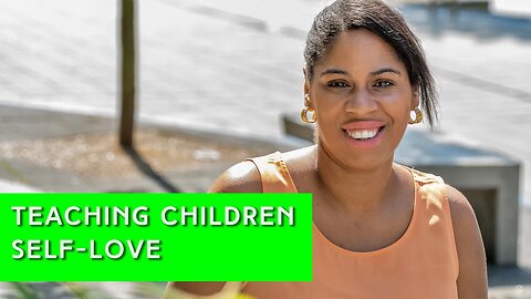 Conscious Parenting Teaching Self-Love For Children | Self-Value & Self-Esteem | In Your Element TV