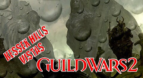 GUILD WARS 2 KESSEX HILLS VISTAS