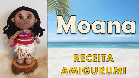 Moana / Coleção Princesas / Receita Amigurumi