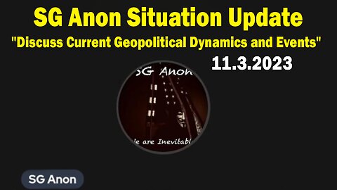 SG Anon Update Today 11.2.23: "Discuss Current Geopolitical Dynamics and Events"