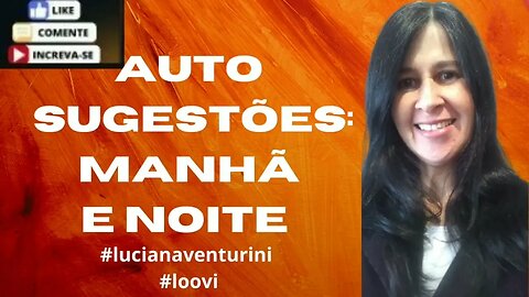 Auto sugestões: manhã e noite #lucianaventurini #loovi