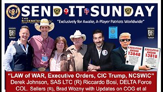 ⚡️SEND IT SUNDAY⚡️Law Of War EOs COG Roundtable w/Derek Johnson, LTC Bosi (r), COL. Chuck Sellers(r)