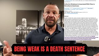 Being Weak is a Death Sentence - NEW STUDY!