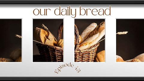 Bait & Hook - Our Daily Bread - 9 30 2024