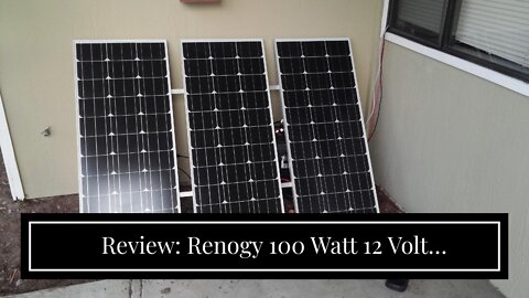 Review: Renogy 100 Watt 12 Volt Monocrystalline Solar Panel -- Black Frame Sleek New Design