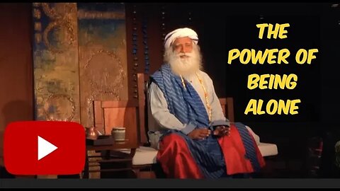 The Power of Being Alone | Sadhguru Jaggi Vasudev