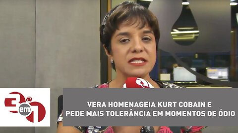 Vera homenageia Kurt Cobain e pede mais tolerância em momentos de ódio