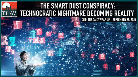 The Smart Dust Conspiracy: Technocratic Nightmare Becoming Reality