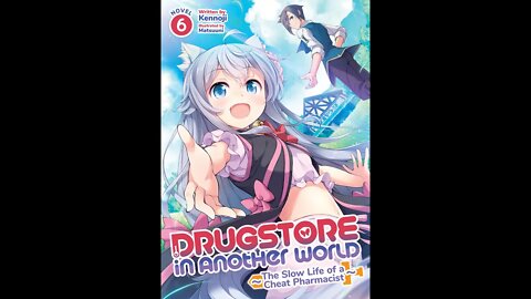 Drugstore in Another World The Slow Life of a Cheat Pharmacist Volume 6