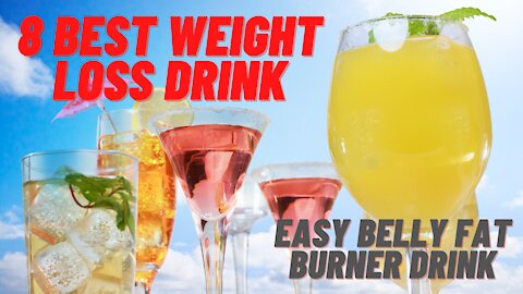 8 Best Weight Loss Drink / Easy Belly Fat Burner Drink