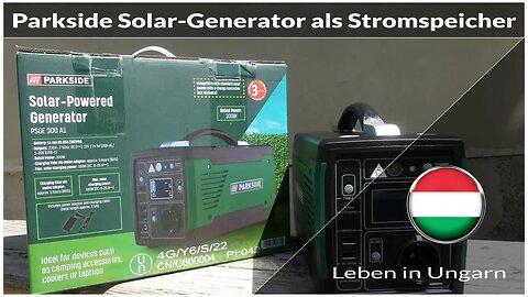 Strom speichern mit Solar-Powerstation von Parkside - Leben in Ungarn