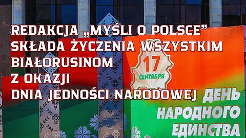 Redakcja „Myśli o Polsce” składa życzenia wszystkim Białorusinom z okazji Dnia Jedności Narodowej