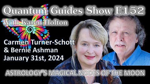 Quantum Guides Show E152 Carmen Turner-Schott & Bernie Ashman - ASTROLOGYS MAGICAL NODES OF THE MOON