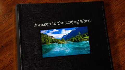 Awaken to the Living Word, Episode 12