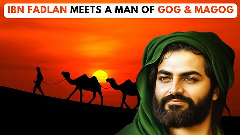 Ahmad Ibn Fadlan Meets a Giant Man of Yajuj & Majuj (Gog & Magog) In The Land of The Slavs