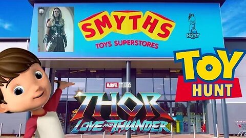 Toy Hunt In Smyths After Thor Love And Thunder