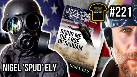 SAS Trooper 'Bring Me The Arse Of Saddam' | Nigel 'Spud' Ely | Bought The T-Shirt Podcast