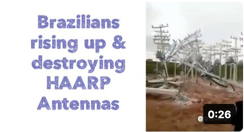 Brazilians rising up and destroying HAARP Antennas