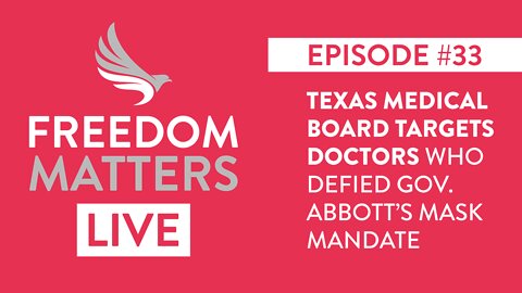 Episode 33 - Texas Medical Tyranny - At It's Worst!